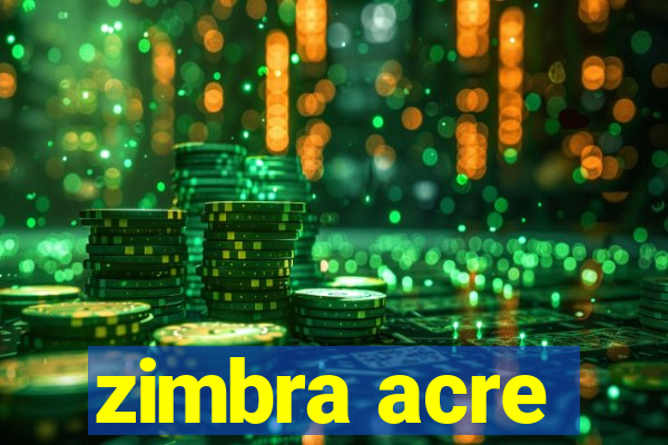 zimbra acre